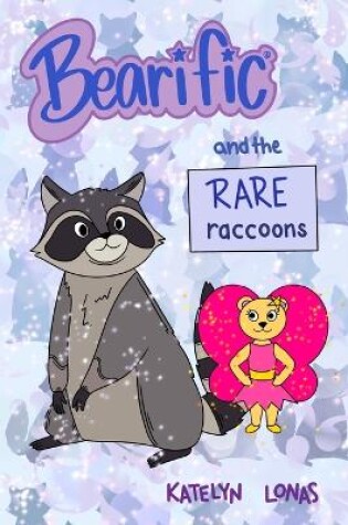 Cover of Bearific(R) and the Rare Raccoons
