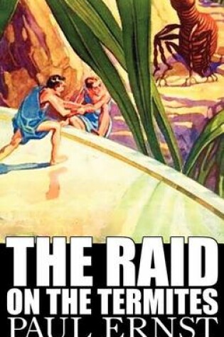 Cover of The Raid on the Termites by Paul Ernst, Science Fiction, Fantasy, Adventure