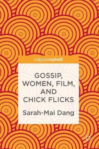 Cover of Gossip, Women, Film, and Chick Flicks