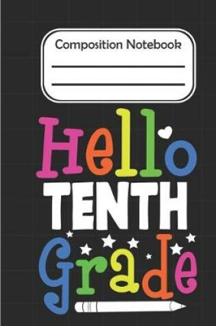 Cover of Hello Tenth Grade - Composition Notebook