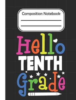 Book cover for Hello Tenth Grade - Composition Notebook