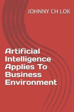 Cover of Artificial Intelligence Applies To Business Environment