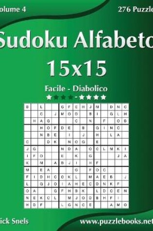 Cover of Sudoku Alfabeto 15x15 - Da Facile a Diabolico - Volume 4 - 276 Puzzle