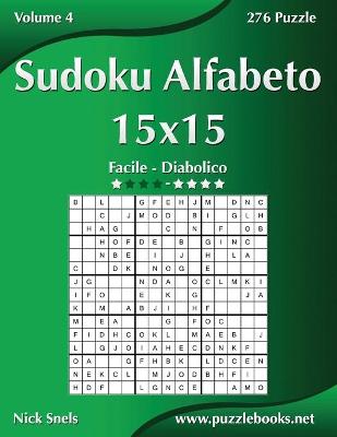 Book cover for Sudoku Alfabeto 15x15 - Da Facile a Diabolico - Volume 4 - 276 Puzzle