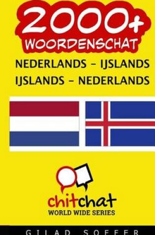 Cover of 2000+ Nederlands - Ijslands Ijslands - Nederlands Woordenschat