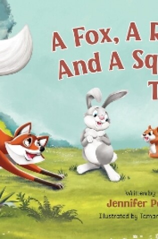 Cover of A Fox, A Rabbit, And A Squirrel Too