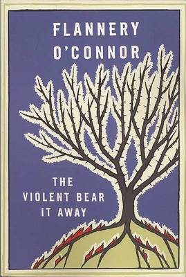 Book cover for The Violent Bear it away