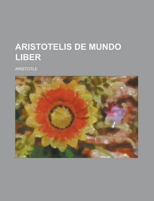 Book cover for Aristotelis de Mundo Liber