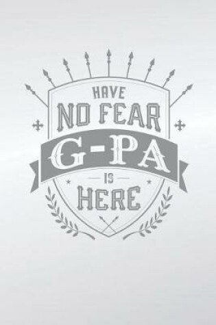 Cover of Have No Fear G-Pa Is Here