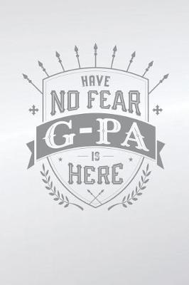 Book cover for Have No Fear G-Pa Is Here