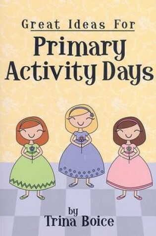 Cover of Great Ideas for Primary Activity Days