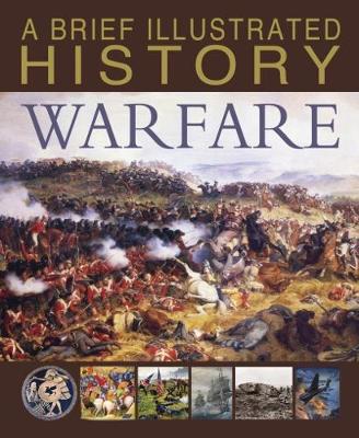 Book cover for A Brief Illustrated History of Warfare