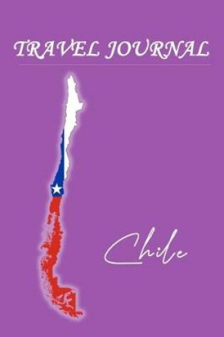 Cover of Travel Journal - Chile- 50 Half Blank Pages -