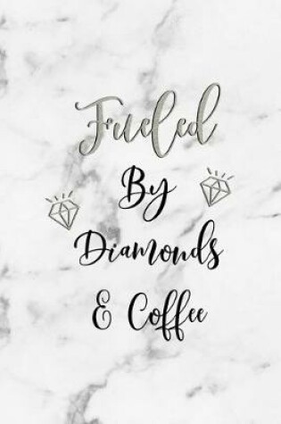 Cover of Fueled By Diamonds & Coffee