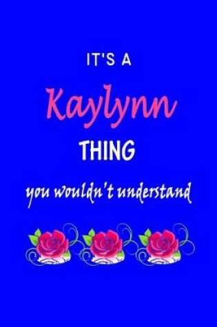 Cover of It's A Kaylynn Thing You Wouldn't Understand