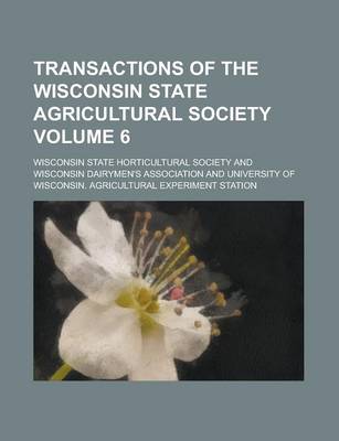 Book cover for Transactions of the Wisconsin State Agricultural Society Volume 6