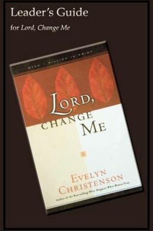 Cover of Lord, Change Me Leader's Guide