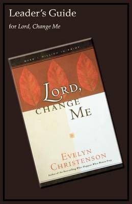 Book cover for Lord, Change Me Leader's Guide