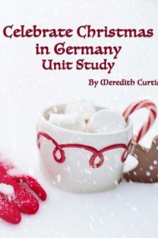 Cover of Celebrate Christmas in Germany Unit Study