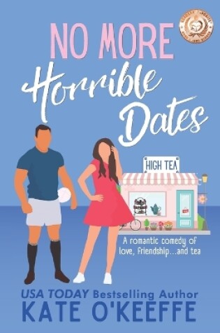 Cover of No More Horrible Dates (High Tea Book 3)