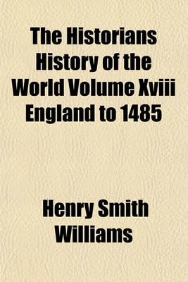 Book cover for The Historians History of the World Volume XVIII England to 1485