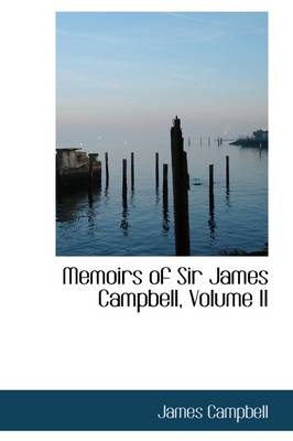 Book cover for Memoirs of Sir James Campbell, Volume II