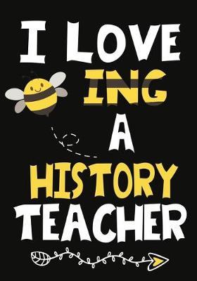 Book cover for I Love Being a History Teacher