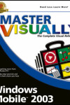 Book cover for Master Visually Windows Mobile 2003