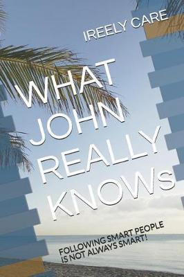 Cover of What John Really Knows