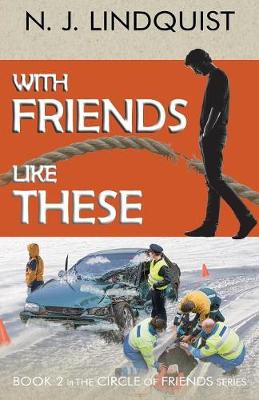 With Friends Like These by N J Lindquist