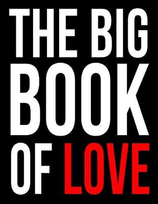 Book cover for The Big Book of Love Leaving Gift Notebook for Colleagues to Write Their Best Wishes in