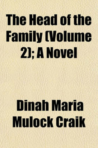 Cover of The Head of the Family (Volume 2); A Novel