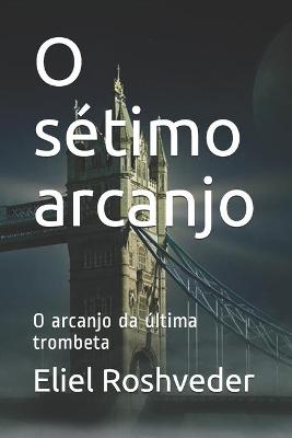 Book cover for O setimo arcanjo