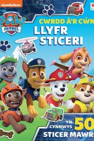 Cover of Paw Patrol: Cwrdd â'r Cŵn - Llyfr Sticeri