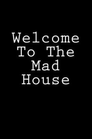 Cover of Welcome To The Mad House