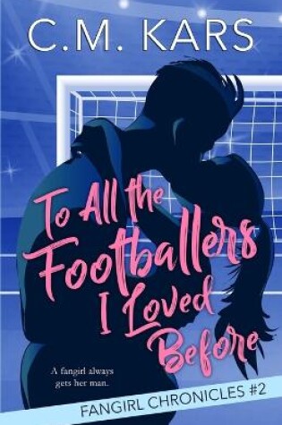 Cover of To All the Footballers I Loved Before