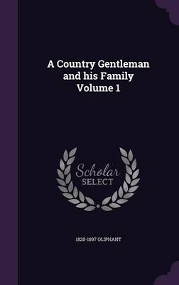 Book cover for A Country Gentleman and His Family Volume 1