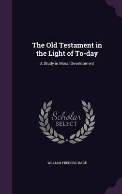 Book cover for The Old Testament in the Light of To-Day