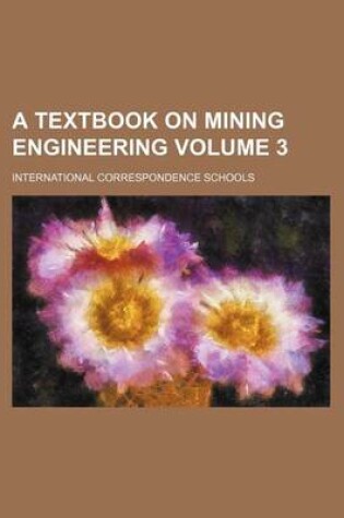 Cover of A Textbook on Mining Engineering Volume 3