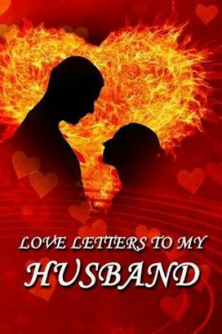 Cover of Love Letters to My Husband