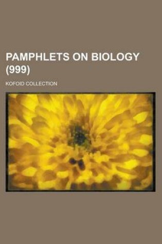Cover of Pamphlets on Biology; Kofoid Collection (999 )