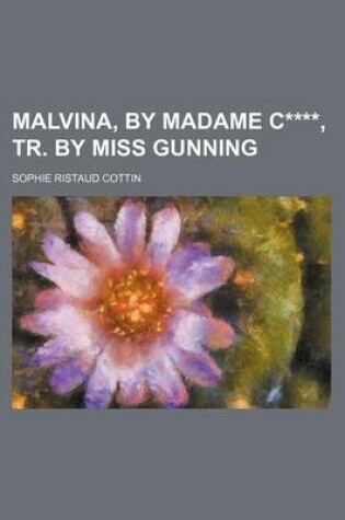 Cover of Malvina, by Madame C****, Tr. by Miss Gunning