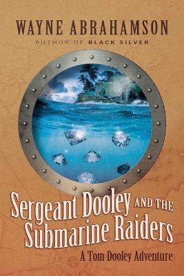 Book cover for Sergeant Dooley and the Submarine Raiders