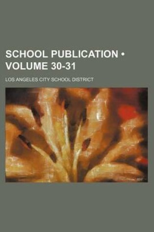 Cover of School Publication (Volume 30-31)