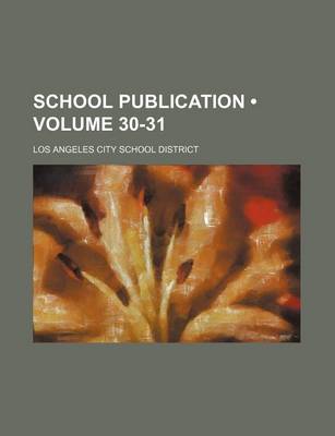 Book cover for School Publication (Volume 30-31)