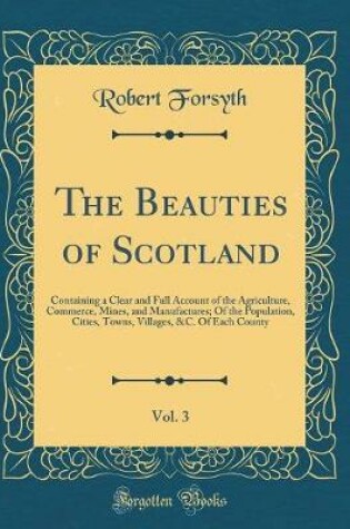 Cover of The Beauties of Scotland, Vol. 3