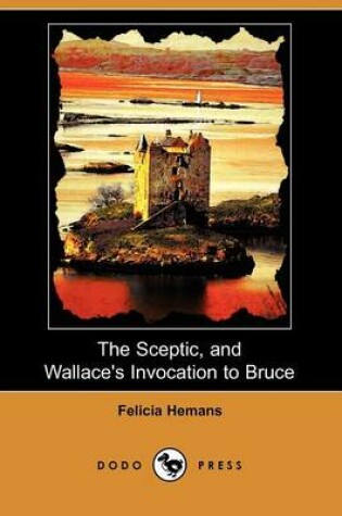 Cover of The Sceptic, and Wallace's Invocation to Bruce (Dodo Press)