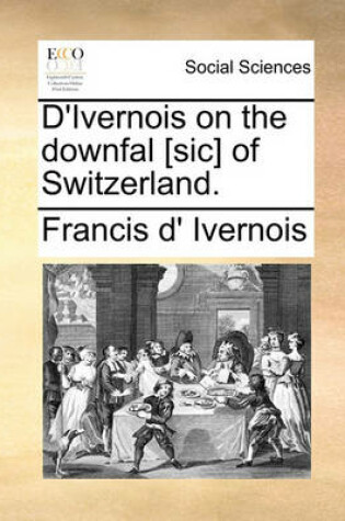 Cover of D'Ivernois on the Downfal [sic] of Switzerland.