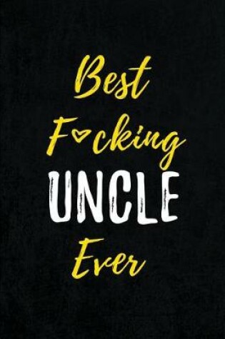 Cover of Best F*cking Uncle Ever
