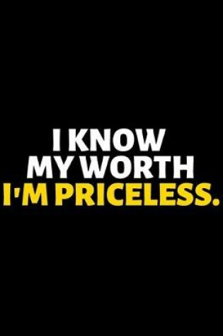 Cover of I Know My Worth I'm Priceless
